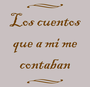 Los cuentos que a mi me contaban